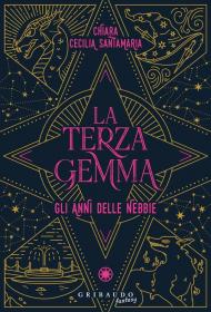 Terza gemma. Gli anni delle nebbie