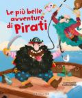 Le più belle avventure di pirati. Ediz. a colori