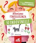 Alleniamo l'intelligenza con 50 indovinelli