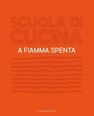 Scuola di cucina. A fiamma spenta