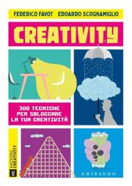 Creativity. 300 tecniche per sbloccare la tua creatività