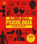 Il libro della psicologia. Grandi idee spiegate in modo semplice. Nuova ediz.