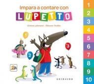 Impara a contare con Lupetto. Amico lupo. Ediz. a colori