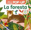 La foresta. Scopri la natura pop-up. Ediz. a colori