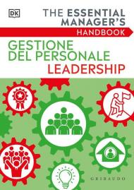 Gestione del personale Leadership. The essential manager's handbook