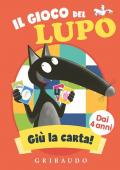 Il gioco del lupo. Giù la carta! Amico lupo. Ediz. a colori. Con 49 Carte