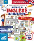 Giocare in inglese per i più piccoli. Tanti giochi e attività per parlare in inglese