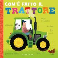 Com'è fatto il trattore. Ediz. a colori
