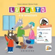 Lupetto e le emozioni. Amico Lupo. Ediz. illustrata