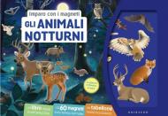 Gli animali notturni. Imparo con i magneti. Ediz. a colori. Con 60 magneti. Con tabellone magnetico gigante