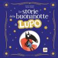 Storie della buonanotte di Lupo. Amico lupo. Ediz. a colori