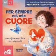 Per sempre nel mio cuore. Ediz. a colori