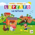 Scopri e impara con Lupetto. La fattoria. Amico Lupo. Ediz. a colori