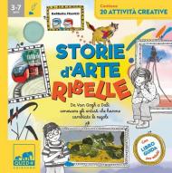 Storie d'arte ribelle. Ediz. a colori