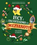 Lucy e l'incantesimo di mezzanotte. Una storia di amicizia. Ediz. a colori