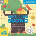 Senti come suono. Scoprire la musica attraverso i suoni. Ediz. a colori. Con scatola dei suoni