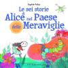 Le sei storie di Alice nel Paese delle Meraviglie I LOVE