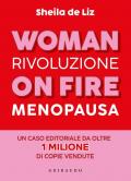 Woman on fire. Rivoluzione menopausa