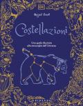 Costellazioni. Una guida illustrata alle meraviglie dell'universo