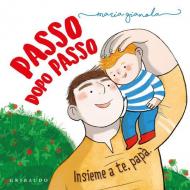 Passo dopo passo. Insieme a te, papà