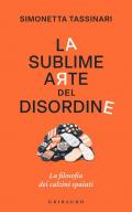 La sublime arte del disordine. La filosofia dei calzini spaiati