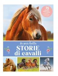 Piu belle storie di cavalli. Con 15 Poster