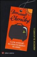 Benvenuti a Chernobyl. E altre avventure nei luoghi più inquinati del mondo