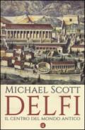 Delfi. Il centro del mondo antico