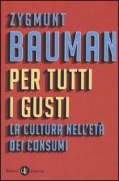 Per tutti i gusti. La cultura nell'età dei consumi