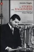 La stoffa del ragioniere. L'avventura imprenditoriale di Franco Miroglio