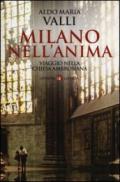 Milano nell'anima. Viaggio nella Chiesa ambrosiana