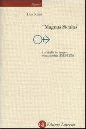 «Magnus Siculus». La Sicilia tra impero e monarchia (1513-1578)