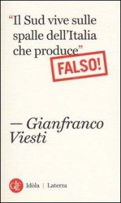 «Il Sud vive sulle spalle dell'Italia che produce». Falso!