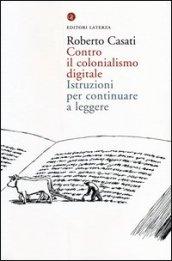 Contro il colonialismo digitale. Istruzioni per continuare a leggere