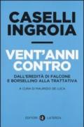 Vent'anni contro. Dall'eredità di Falcone e Borsellino alla trattativa