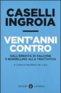 Vent'anni contro. Dall'eredità di Falcone e Borsellino alla trattativa