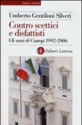 Contro scettici e disfattisti. Gli anni di Ciampi 1992-2006