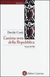 L'anima nera della Repubblica. Storia del MSI