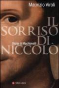 Il sorriso di Niccolò. Storia di Machiavelli