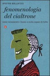 Fenomenologia del cialtrone: Come riconoscere i buoni a nulla capaci di tutto (I Robinson. Letture)