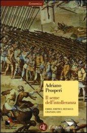 Il seme dell'intolleranza. Ebrei, eretici, selvaggi: Granada 1492