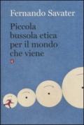 Piccola bussola etica per il mondo che viene (I Robinson. Letture)