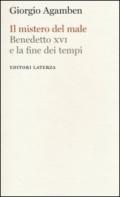 Il mistero del male. Benedetto XVI e la fine dei tempi