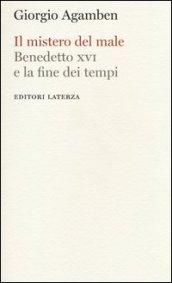 Il mistero del male. Benedetto XVI e la fine dei tempi