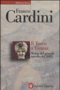 Il Turco a Vienna: Storia del grande assedio del 1683