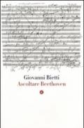 Ascoltare Beethoven. Con CD Audio