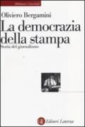 La democrazia della stampa. Storia del giornalismo