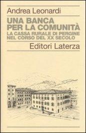 Una banca per la comunità. La Cassa rurale di Pergine nel corso del XX secolo