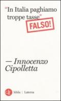 «In Italia paghiamo troppe tasse». Falso!