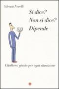 Si dice? Non si dice? Dipende. L'italiano giusto per ogni situazione